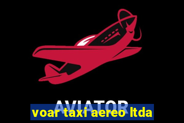 voar taxi aereo ltda